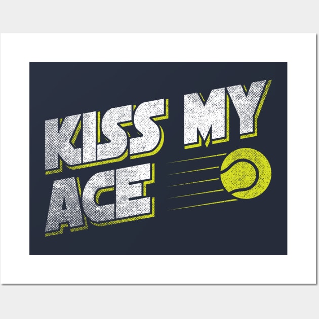 Kiss My Ace Tennis Pun Wall Art by yeoys